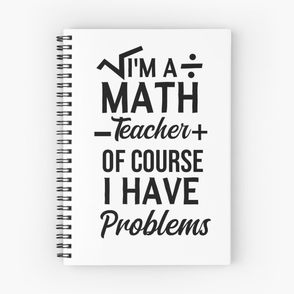 Item preview, I'm A Math Teacher Of Course I Have Problems, math teacher, math teacher lover, math teacher present  designed and sold by adjamine.