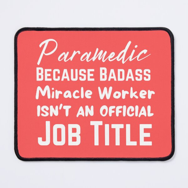 Item preview,  Paramedic Because Badass Miracle Worker Isn't An Official Job Title , designed and sold by Every Pet  Shirts.