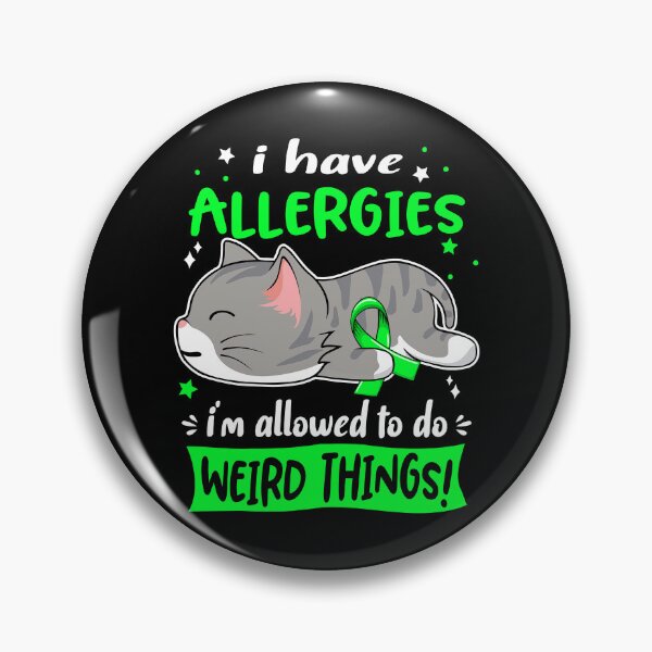 Item preview, Allergies Awareness, I Have Allergies i'm Allowed to do Weird Things! designed and sold by Tammyilaria.
