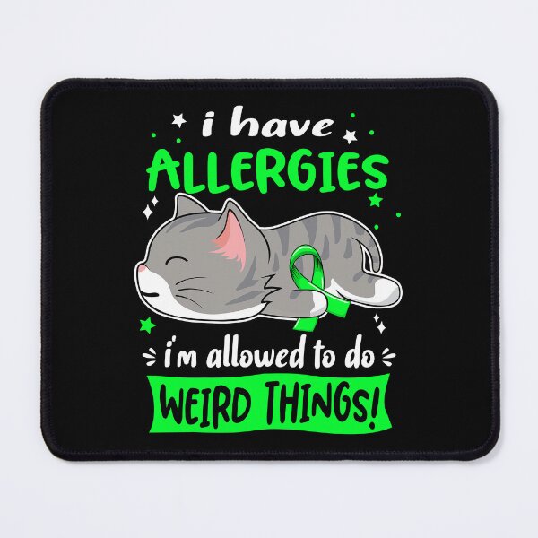 Item preview, Allergies Awareness, I Have Allergies i'm Allowed to do Weird Things! designed and sold by Tammyilaria.
