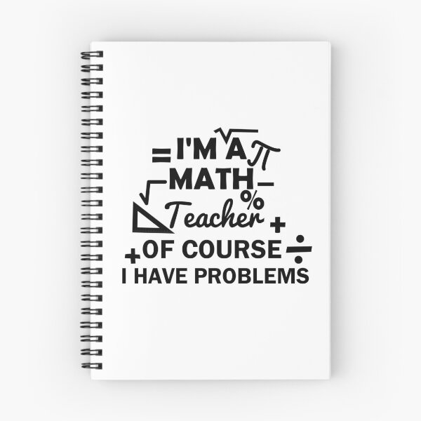 Item preview, I'm A Math Teacher Of Course I Have Problems, math teacher, math teacher lover, math teacher present  designed and sold by adjamine.
