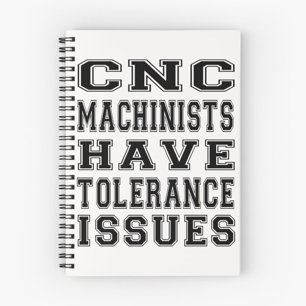 Item preview, cnc machinists have tolerance issues designed and sold by bahdsgraphic.