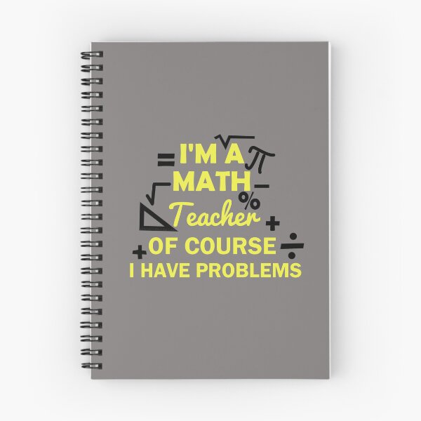 Item preview, I'm A Math Teacher Of Course I Have Problems, math teacher, math teacher lover, math teacher present  designed and sold by adjamine.