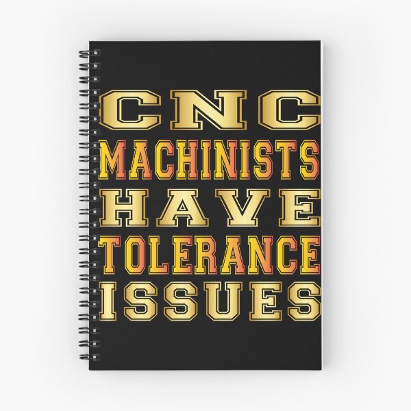 Item preview, cnc machinists have tolerance issues designed and sold by bahdsgraphic.