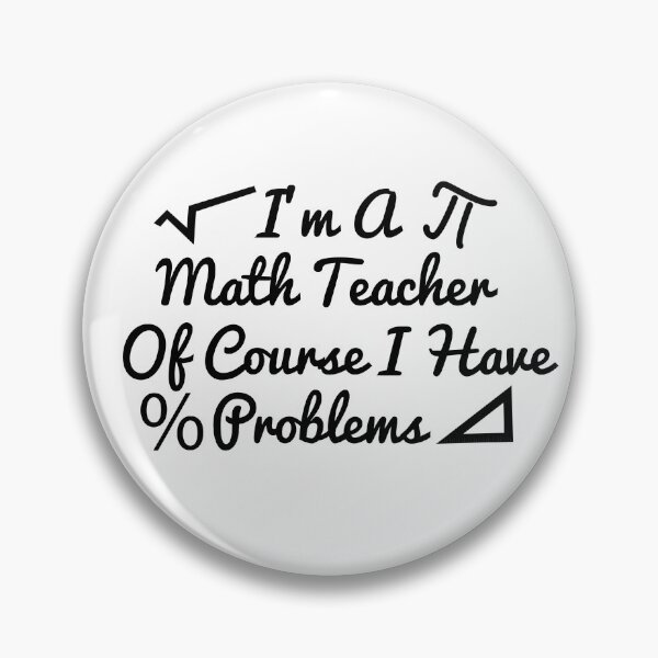 Item preview, I'm A Math Teacher Of Course I Have Problems, math teacher, math teacher lover, math teacher present  designed and sold by adjamine.