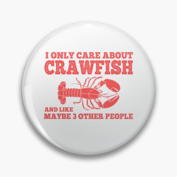 Item preview, I Only Care About Crawfish! Funny designed and sold by Cedroad Shirts.