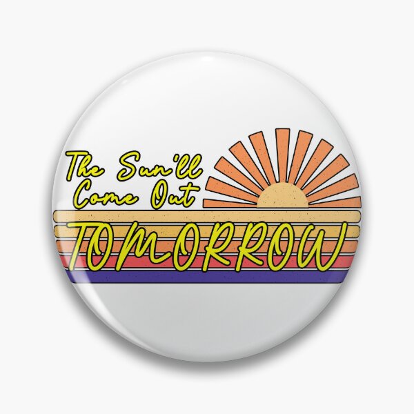 Item preview, The Sun Will Come Out Tomorrow designed and sold by dev11588.