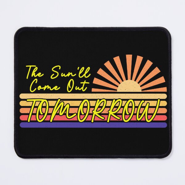 Item preview, The Sun Will Come Out Tomorrow designed and sold by dev11588.