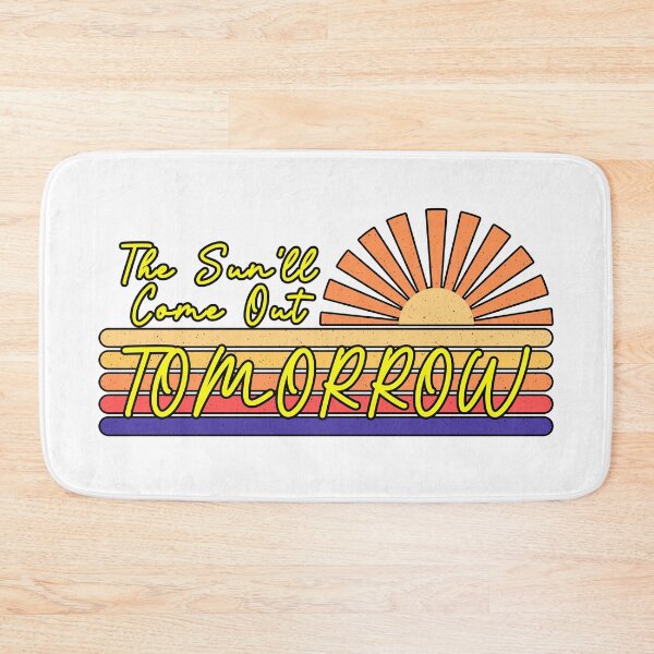 Item preview, The Sun Will Come Out Tomorrow designed and sold by dev11588.