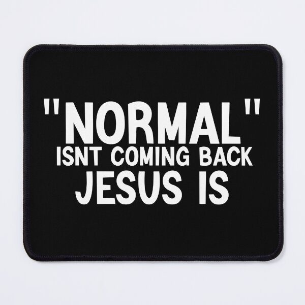 Item preview, Normal Isnt Coming Back Jesus Is designed and sold by AMERZAGUE DESIGN.