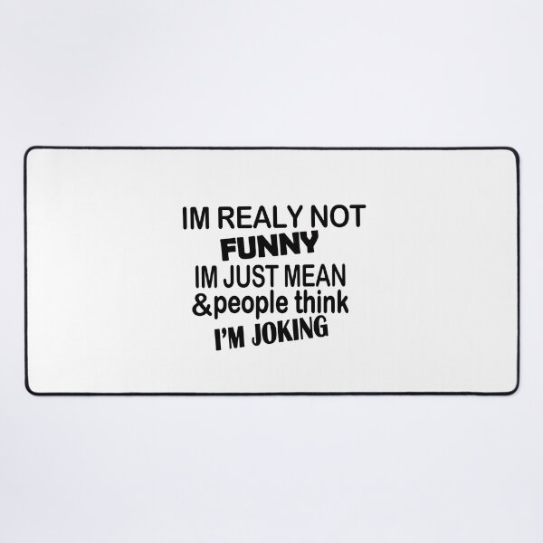 Item preview, I'm Actually Not Funny I'm Just Really Mean And People Think I'm Joking T-Shirt, Funny Quotes, Sarcastic, Sarcasm, Gift for Women designed and sold by Fadwamoustakid.