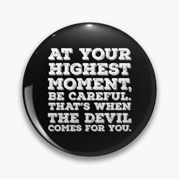 Item preview, At your highest moment, be careful. That's when the devil comes for you - Denzel Washington designed and sold by Rhu Creations.