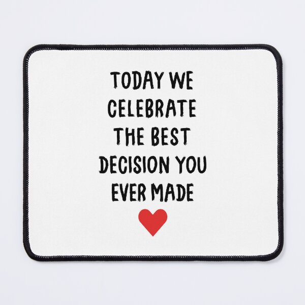Item preview, Today We Celebrate The Best Decision You Ever Made - Wedding Anniversary designed and sold by T-shirt For You.
