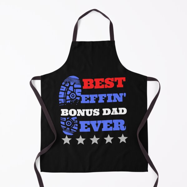 Item preview, best effin bonus dad ever thanks for putting up with my mom designed and sold by madraso.