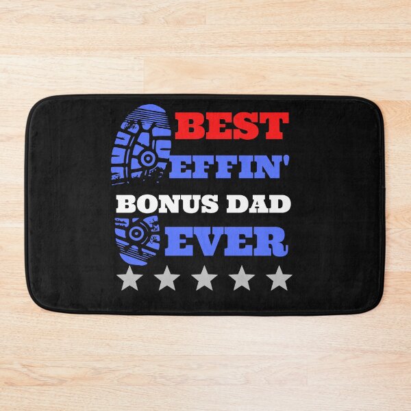 Item preview, best effin bonus dad ever thanks for putting up with my mom designed and sold by madraso.