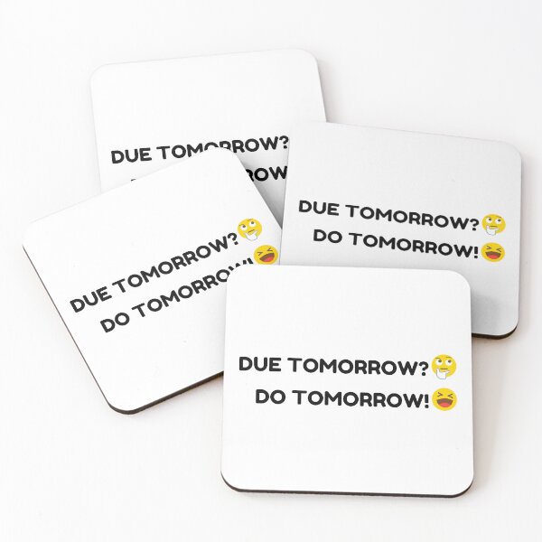 Item preview, Due Tomorrow? Do Tomorrow! – Funny Procrastination designed and sold by cinsarad.