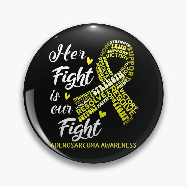 Item preview, Adenosarcoma Warrior, Her Fight is our Fight Adenosarcoma Awareness designed and sold by Greggwillard.