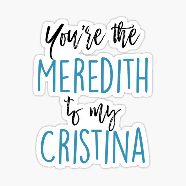Item preview, You're the Meredith to my Cristina designed and sold by doodle189.