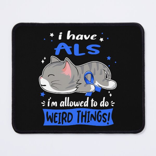 Item preview, ALS Awareness, I Have ALS i'm Allowed to do Weird Things! designed and sold by Tammyilaria.