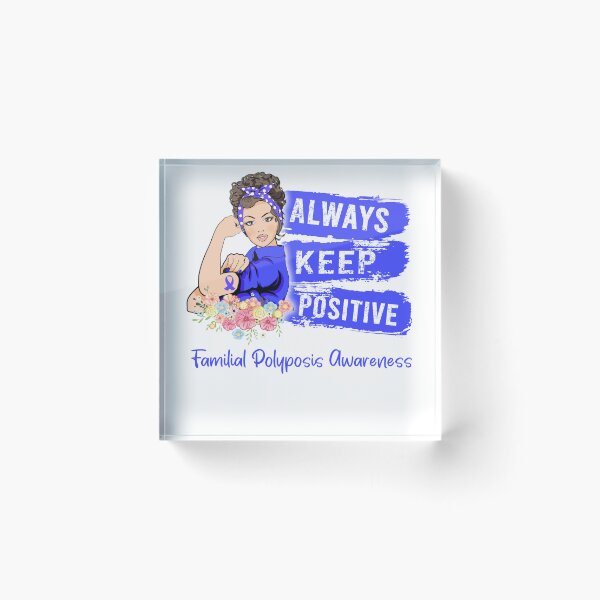 Item preview, Always Keep Positive Familial Polyposis Awareness designed and sold by Sabfit.