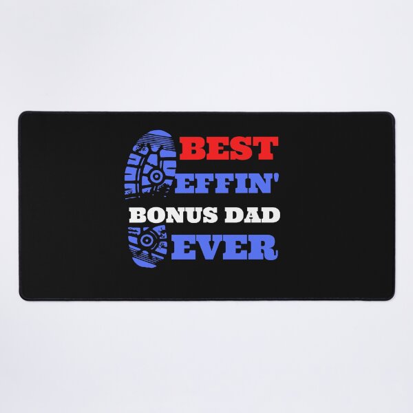 Item preview, best effin bonus dad ever thanks for putting up with my mom designed and sold by madraso.