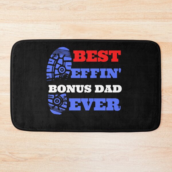 Item preview, best effin bonus dad ever thanks for putting up with my mom designed and sold by madraso.
