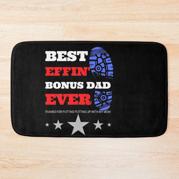 Item preview, best effin bonus dad ever thanks for putting up with my mom designed and sold by madraso.