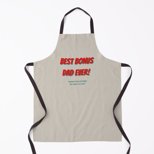 Item preview, Best bonus dad ever, thanks for putting up with my mom designed and sold by rmpk101.