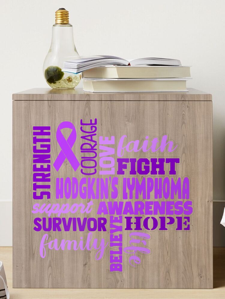 Hodgkin's Lymphoma Awareness - Strength Courage Faith Hope Love Fight  Support Survivor Family Life Believe Sticker for Sale by Hilten