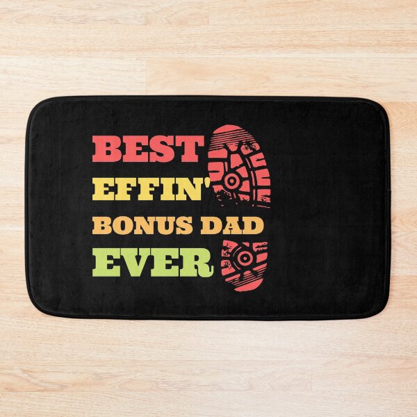 Item preview, best effin bonus dad ever thanks for putting up with my mom designed and sold by madraso.