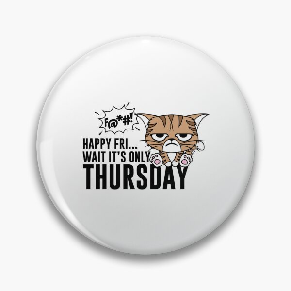 Item preview, Happy Fri Wait its only Thursday designed and sold by DavidBabunski.