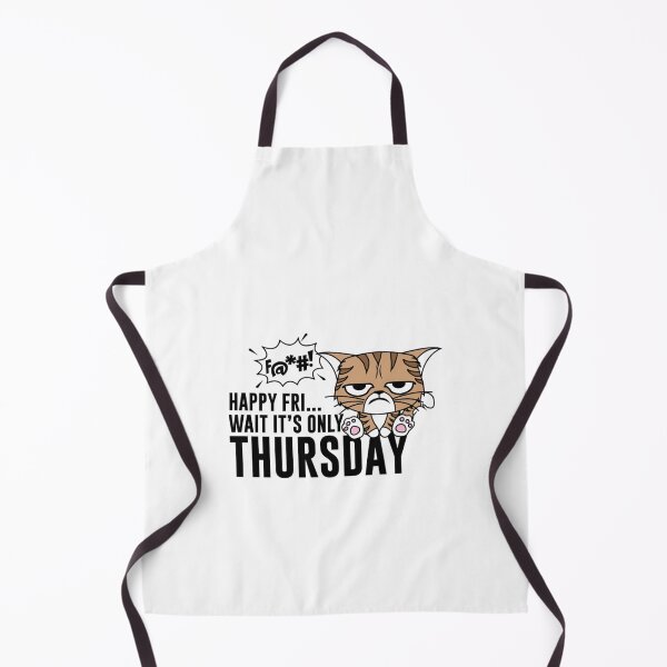 Item preview, Happy Fri Wait its only Thursday designed and sold by DavidBabunski.