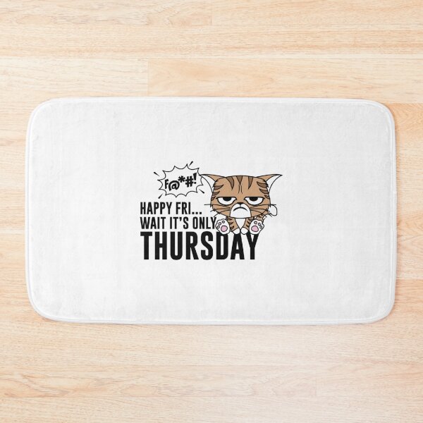 Item preview, Happy Fri Wait its only Thursday designed and sold by DavidBabunski.