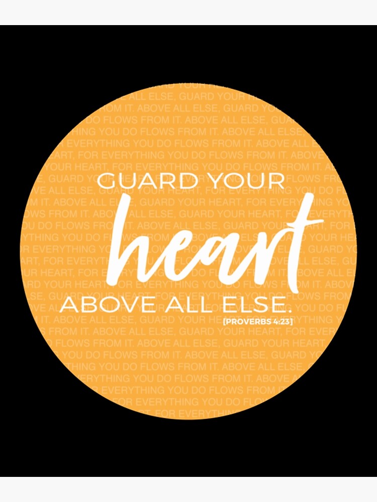 "Guard your heart Proverbs 423" Poster by DavidBabunski Redbubble