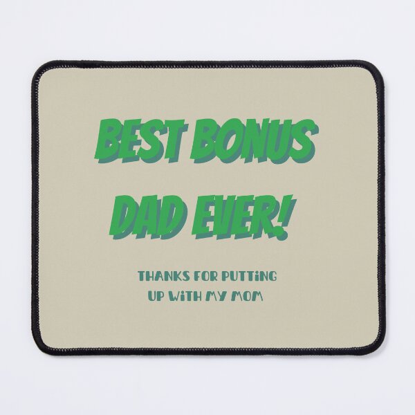 Item preview, Best bonus dad ever, thanks for putting up with my mom designed and sold by rmpk101.
