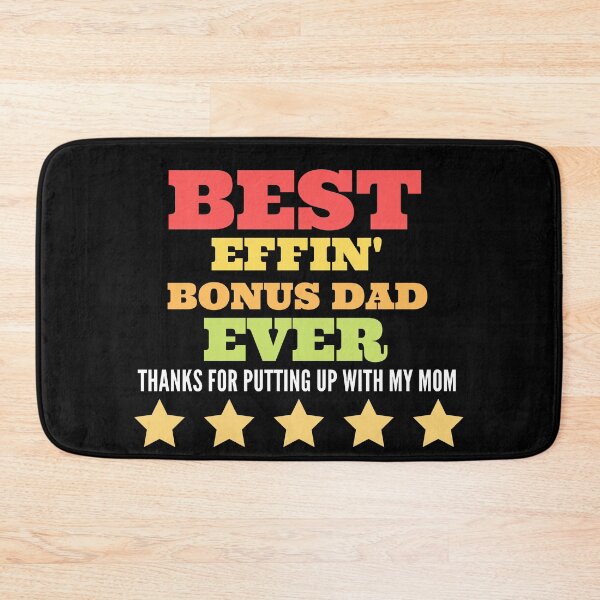 Item preview, best effin bonus dad ever thanks for putting up with my mom designed and sold by madraso.
