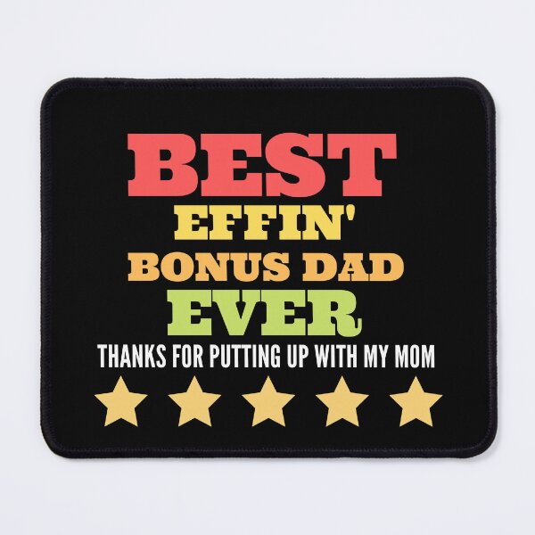 Item preview, best effin bonus dad ever thanks for putting up with my mom designed and sold by madraso.