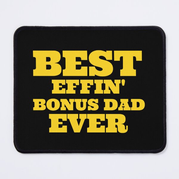 Item preview, best effin bonus dad ever thanks for putting up with my mom designed and sold by madraso.