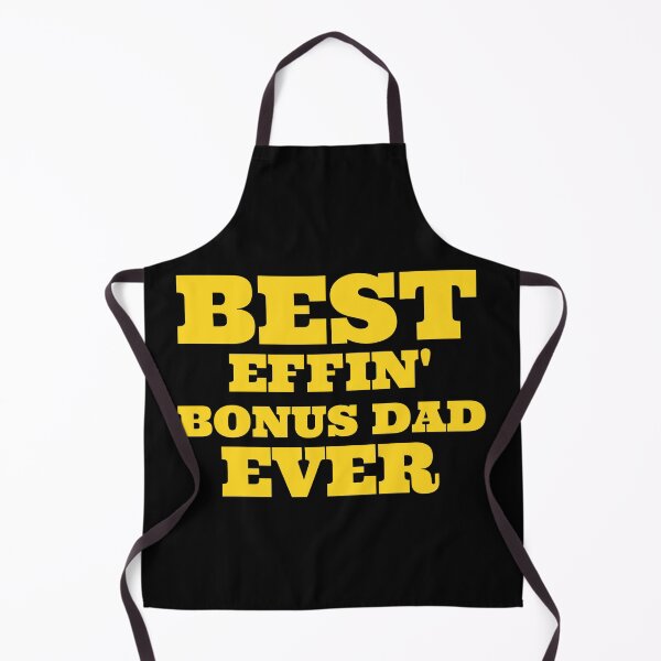 Item preview, best effin bonus dad ever thanks for putting up with my mom designed and sold by madraso.