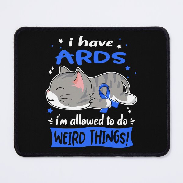 Item preview, ARDS Awareness, I Have ARDS i'm Allowed to do Weird Things! designed and sold by Tammyilaria.