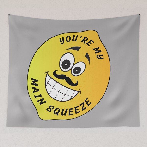 Item preview, You're my main squeeze  designed and sold by BronikowskiART.