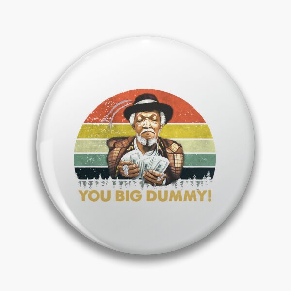 Item preview, Sanford and son You big dummy Redd Foxx  designed and sold by inhchien472.