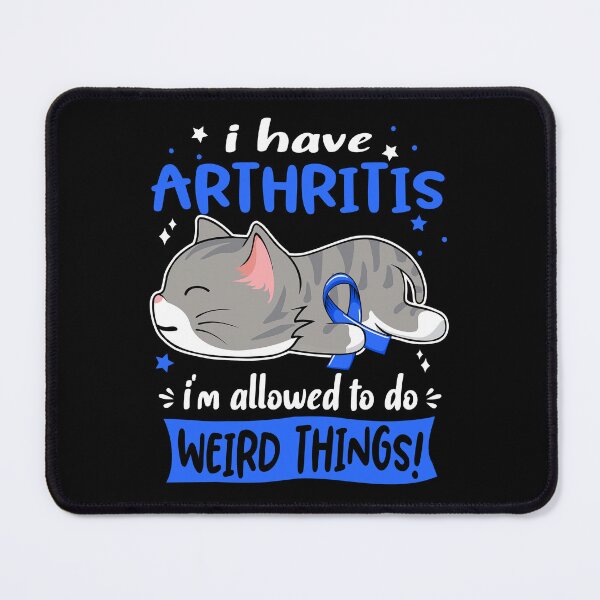 Item preview, Arthritis Awareness, I Have Arthritis i'm Allowed to do Weird Things! designed and sold by Tammyilaria.