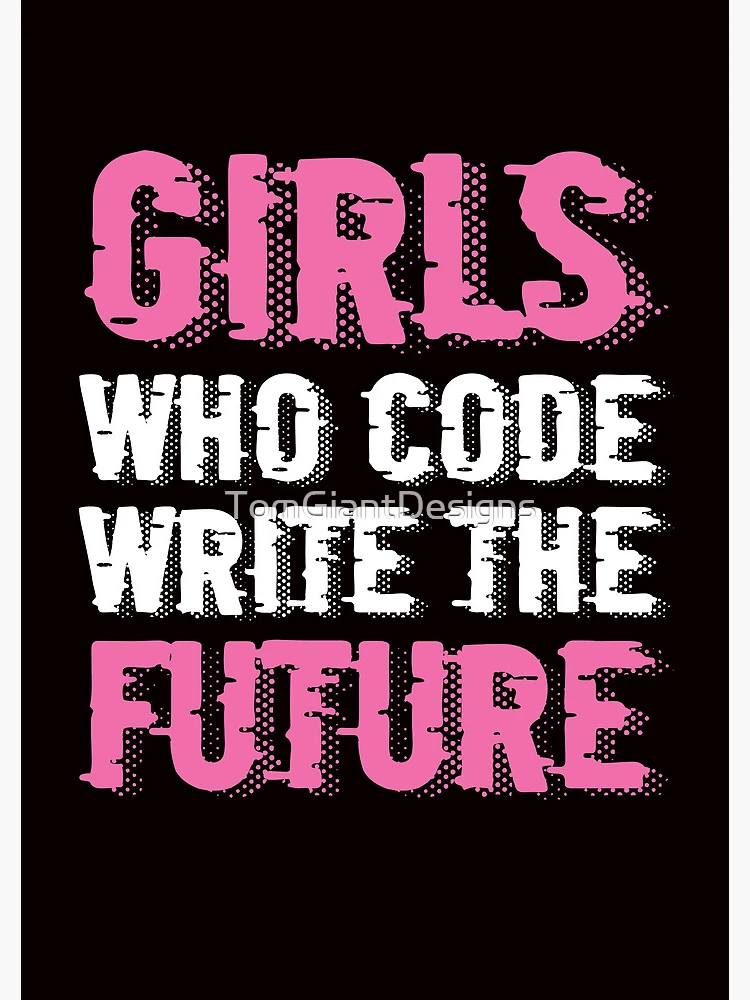 Thumbnail 3 of 3, Journal, Girl Who Code Write Future Computer Science Programming Nerd designed and sold by TomGiantDesigns.