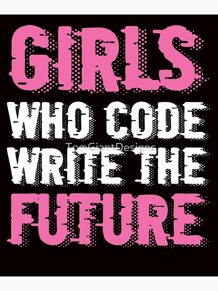 Thumbnail 3 of 3, Poster, Girl Who Code Write Future Computer Science Programming Nerd designed and sold by TomGiantDesigns.