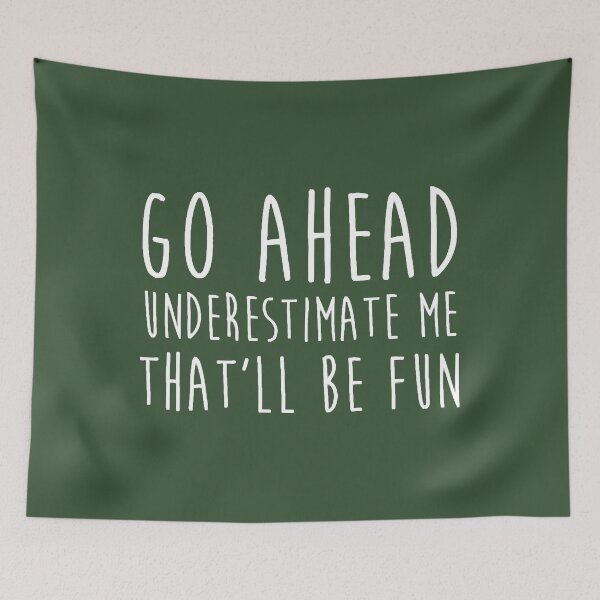 Item preview, Go Ahead Underestimate Me That ll Be Fun  designed and sold by LaensButte.