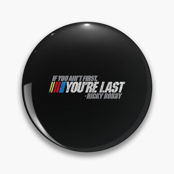 Item preview, If You Ain't First, You're Last - Ricky Bobby designed and sold by Heim David.