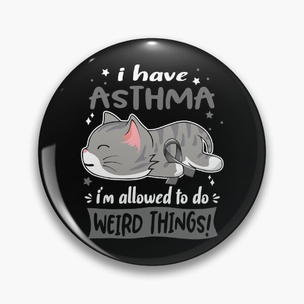 Item preview, Asthma Awareness, I Have Asthma i'm Allowed to do Weird Things! designed and sold by Tammyilaria.