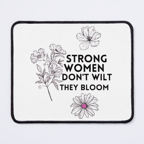 Item preview, Strong women don't WILT they bloom women empowerment Feminist  designed and sold by Dressculture.