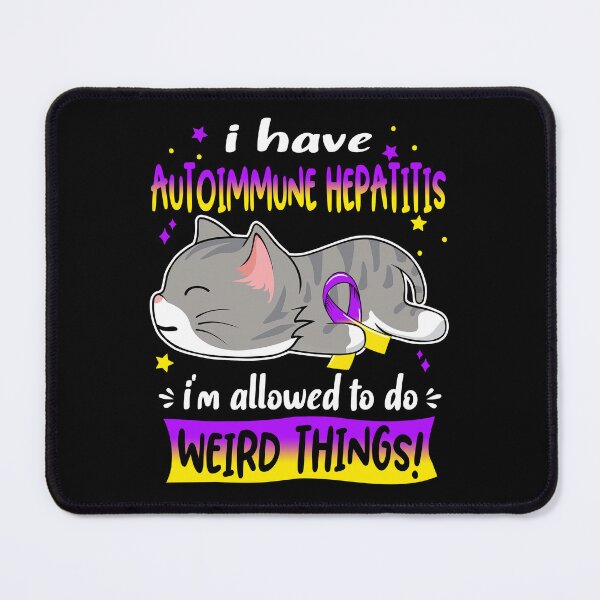 Item preview, Autoimmune Hepatitis Awareness, I Have Autoimmune Hepatitis i'm Allowed to do Weird Things! designed and sold by Tammyilaria.